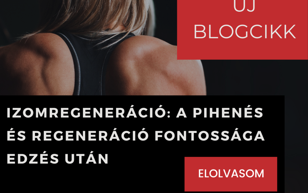 Izomregeneráció: a pihenés és regeneráció fontossága edzés után